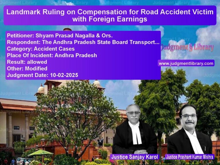 Landmark Ruling on Compensation for Road Accident Victim with Foreign Earnings image for SC Judgment dated 10-02-2025 in the case of Shyam Prasad Nagalla & Ors. vs The Andhra Pradesh State Board