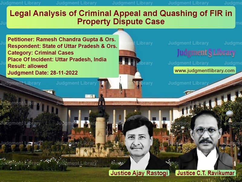 Legal Analysis of Criminal Appeal and Quashing of FIR in Property Dispute Case image for SC Judgment dated 28-11-2022 in the case of Ramesh Chandra Gupta & Ors. vs State of Uttar Pradesh & Ors.