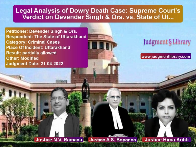 Legal Analysis of Dowry Death Case: Supreme Court's Verdict on Devender Singh & Ors. vs. State of Uttarakhand image for SC Judgment dated 21-04-2022 in the case of Devender Singh & Ors. vs The State of Uttarakhand