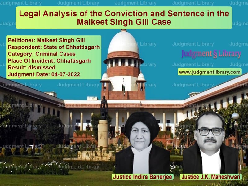 Legal Analysis of the Conviction and Sentence in the Malkeet Singh Gill Case image for SC Judgment dated 04-07-2022 in the case of Malkeet Singh Gill vs State of Chhattisgarh