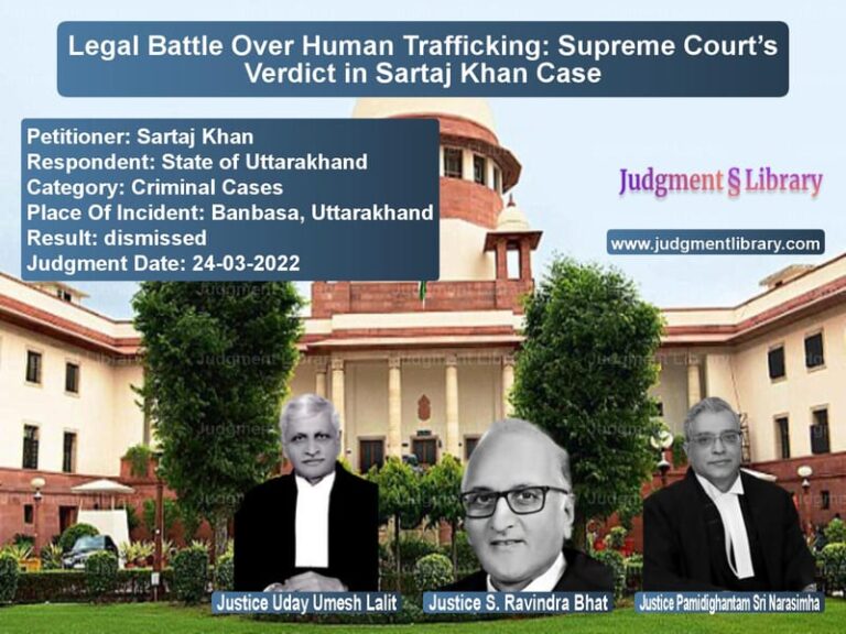 Legal Battle Over Human Trafficking: Supreme Court’s Verdict in Sartaj Khan Case image for SC Judgment dated 24-03-2022 in the case of Sartaj Khan vs State of Uttarakhand