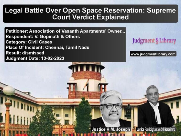 Legal Battle Over Open Space Reservation: Supreme Court Verdict Explained image for SC Judgment dated 13-02-2023 in the case of Association of Vasanth Apartme vs V. Gopinath & Others