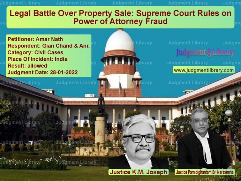 Legal Battle Over Property Sale: Supreme Court Rules on Power of Attorney Fraud image for SC Judgment dated 28-01-2022 in the case of Amar Nath vs Gian Chand & Anr.