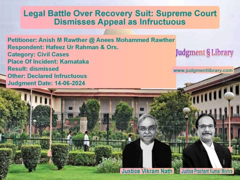 Legal Battle Over Recovery Suit: Supreme Court Dismisses Appeal as Infructuous image for SC Judgment dated 14-06-2024 in the case of Anish M Rawther @ Anees Mohamm vs Hafeez Ur Rahman & Ors.