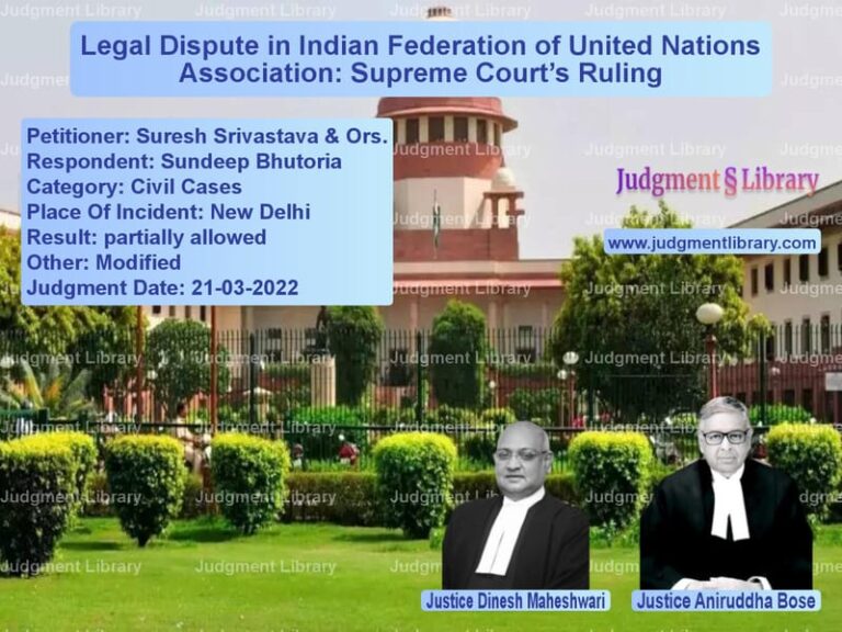 Legal Dispute in Indian Federation of United Nations Association: Supreme Court’s Ruling image for SC Judgment dated 21-03-2022 in the case of Suresh Srivastava & Ors. vs Sundeep Bhutoria