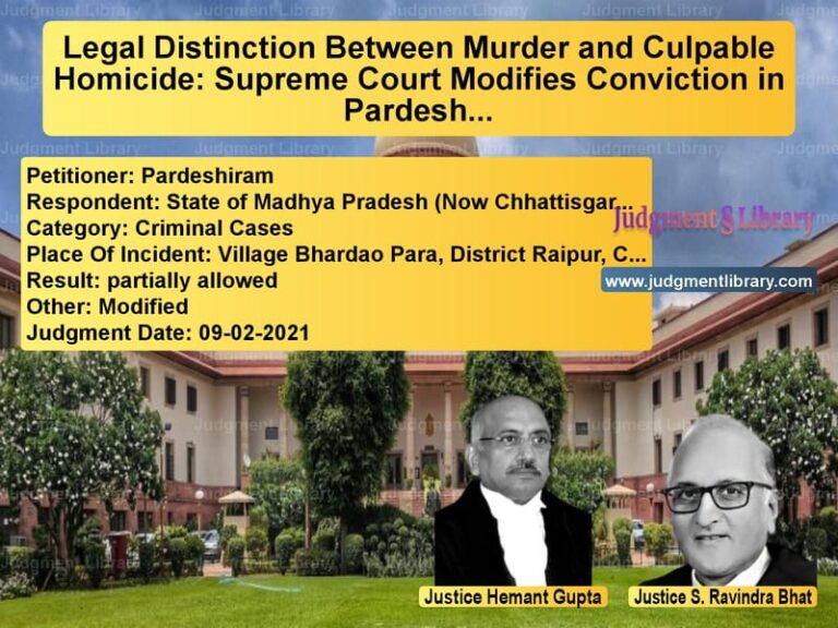 Legal Distinction Between Murder and Culpable Homicide: Supreme Court Modifies Conviction in Pardeshiram Case image for SC Judgment dated 09-02-2021 in the case of Pardeshiram vs State of Madhya Pradesh (Now C