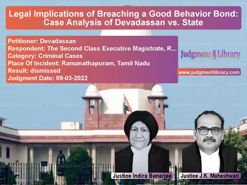 Legal Implications of Breaching a Good Behavior Bond: Case Analysis of Devadassan vs. State image for SC Judgment dated 09-03-2022 in the case of Devadassan vs The Second Class Executive Mag