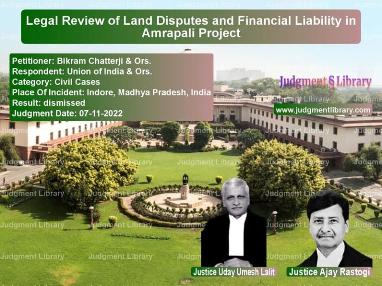 Legal Review of Land Disputes and Financial Liability in Amrapali Project image for SC Judgment dated 07-11-2022 in the case of Bikram Chatterji & Ors. vs Union of India & Ors.