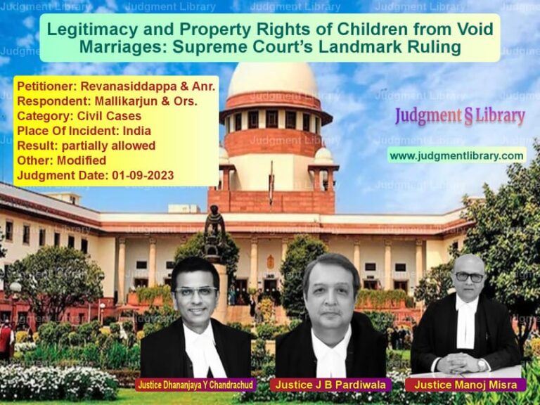 Legitimacy and Property Rights of Children from Void Marriages: Supreme Court’s Landmark Ruling image for SC Judgment dated 01-09-2023 in the case of Revanasiddappa & Anr. vs Mallikarjun & Ors.