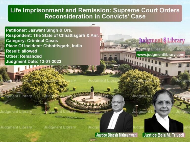 Life Imprisonment and Remission: Supreme Court Orders Reconsideration in Convicts’ Case image for SC Judgment dated 13-01-2023 in the case of Jaswant Singh & Ors. vs The State of Chhattisgarh & An