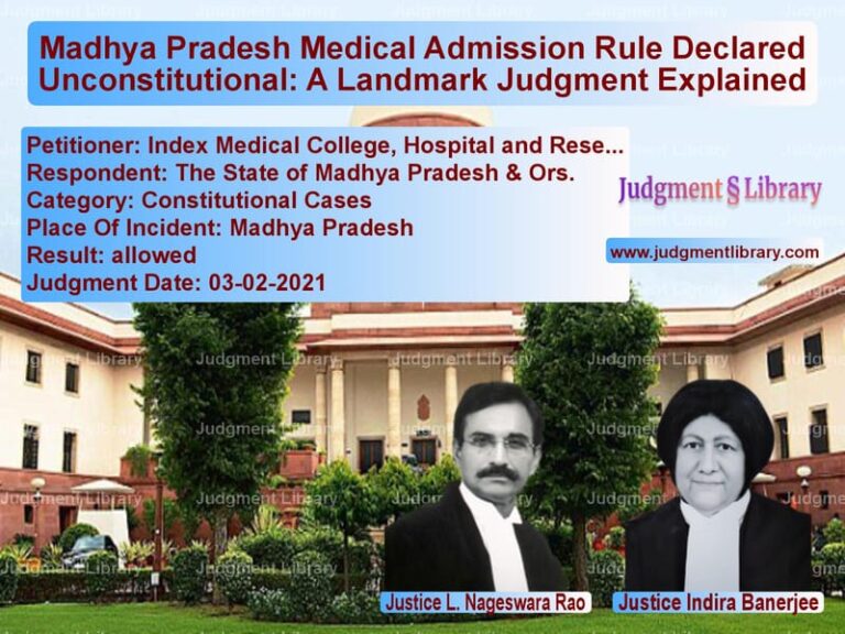 Madhya Pradesh Medical Admission Rule Declared Unconstitutional: A Landmark Judgment Explained image for SC Judgment dated 03-02-2021 in the case of Index Medical College, Hospita vs The State of Madhya Pradesh &