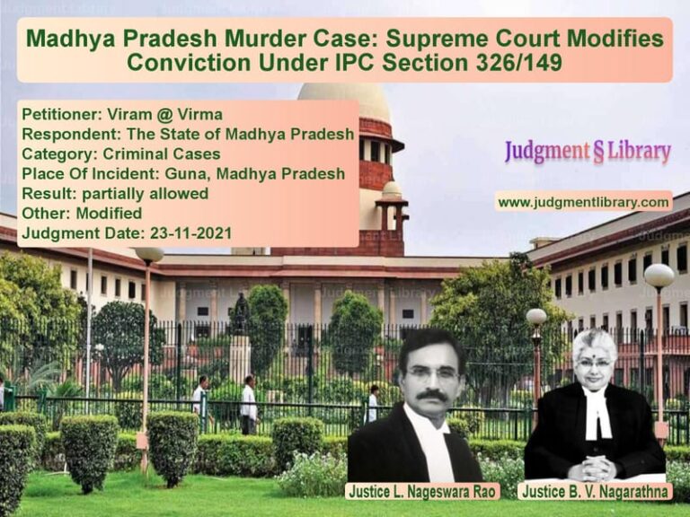 Madhya Pradesh Murder Case: Supreme Court Modifies Conviction Under IPC Section 326/149 image for SC Judgment dated 23-11-2021 in the case of Viram @ Virma vs The State of Madhya Pradesh