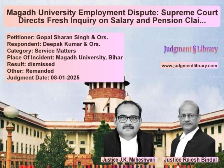 Magadh University Employment Dispute: Supreme Court Directs Fresh Inquiry on Salary and Pension Claims image for SC Judgment dated 08-01-2025 in the case of Gopal Sharan Singh & Ors. vs Deepak Kumar & Ors.