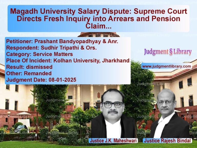 Magadh University Salary Dispute: Supreme Court Directs Fresh Inquiry into Arrears and Pension Claims image for SC Judgment dated 08-01-2025 in the case of Prashant Bandyopadhyay & Anr. vs Sudhir Tripathi & Ors.