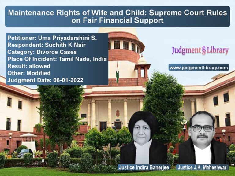 Maintenance Rights of Wife and Child: Supreme Court Rules on Fair Financial Support image for SC Judgment dated 06-01-2022 in the case of Uma Priyadarshini S. vs Suchith K Nair