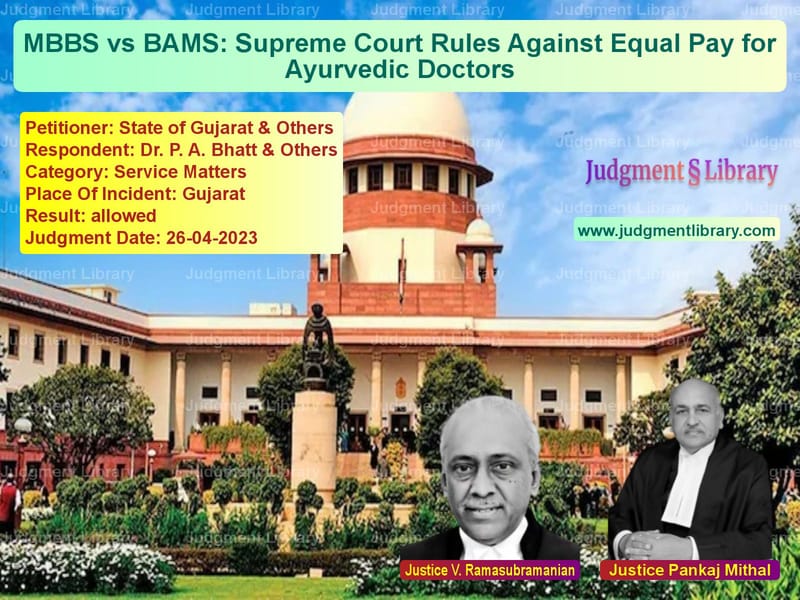 MBBS vs BAMS: Supreme Court Rules Against Equal Pay for Ayurvedic Doctors image for SC Judgment dated 26-04-2023 in the case of State of Gujarat & Others vs Dr. P. A. Bhatt & Others