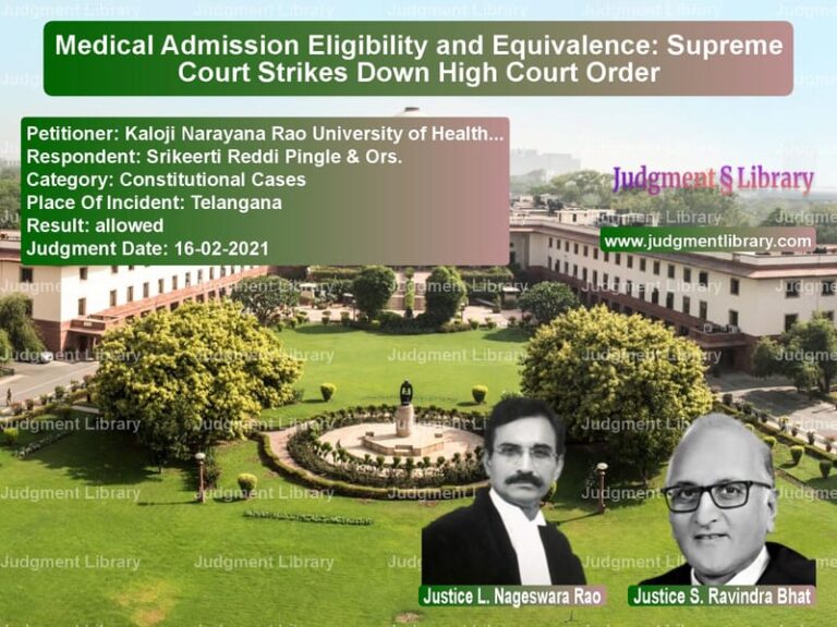 Medical Admission Eligibility and Equivalence: Supreme Court Strikes Down High Court Order image for SC Judgment dated 16-02-2021 in the case of Kaloji Narayana Rao University vs Srikeerti Reddi Pingle & Ors.