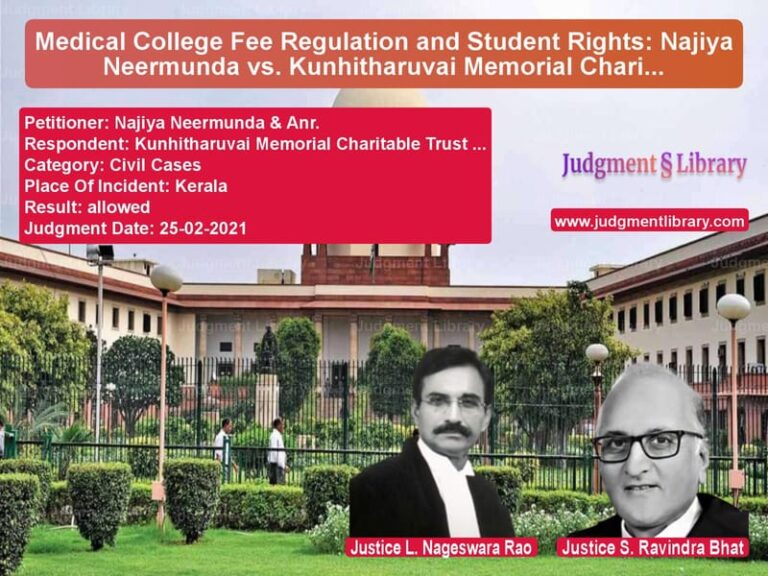 Medical College Fee Regulation and Student Rights: Najiya Neermunda vs. Kunhitharuvai Memorial Charitable Trust image for SC Judgment dated 25-02-2021 in the case of Najiya Neermunda & Anr. vs Kunhitharuvai Memorial Charita
