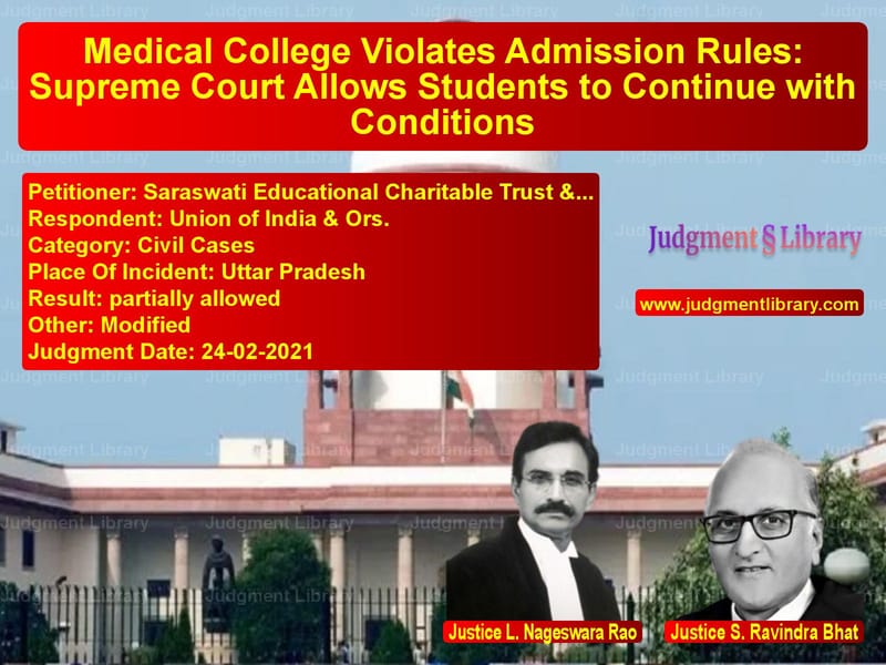 Medical College Violates Admission Rules: Supreme Court Allows Students to Continue with Conditions image for SC Judgment dated 24-02-2021 in the case of Saraswati Educational Charitab vs Union of India & Ors.
