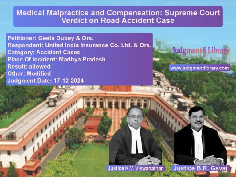 Medical Malpractice and Compensation: Supreme Court Verdict on Road Accident Case image for SC Judgment dated 17-12-2024 in the case of Geeta Dubey & Ors. vs United India Insurance Co. Ltd