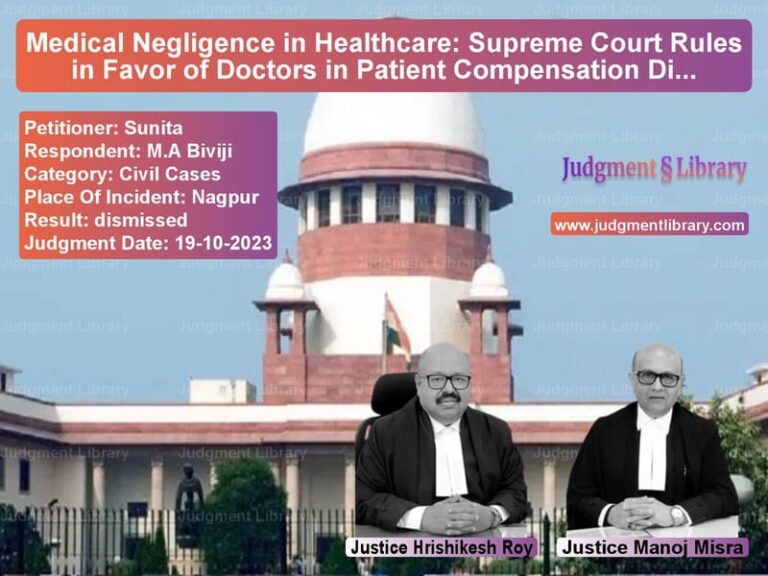 Medical Negligence in Healthcare: Supreme Court Rules in Favor of Doctors in Patient Compensation Dispute image for SC Judgment dated 19-10-2023 in the case of Sunita vs M.A Biviji