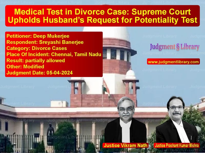 Medical Test in Divorce Case: Supreme Court Upholds Husband’s Request for Potentiality Test image for SC Judgment dated 05-04-2024 in the case of Deep Mukerjee vs Sreyashi Banerjee