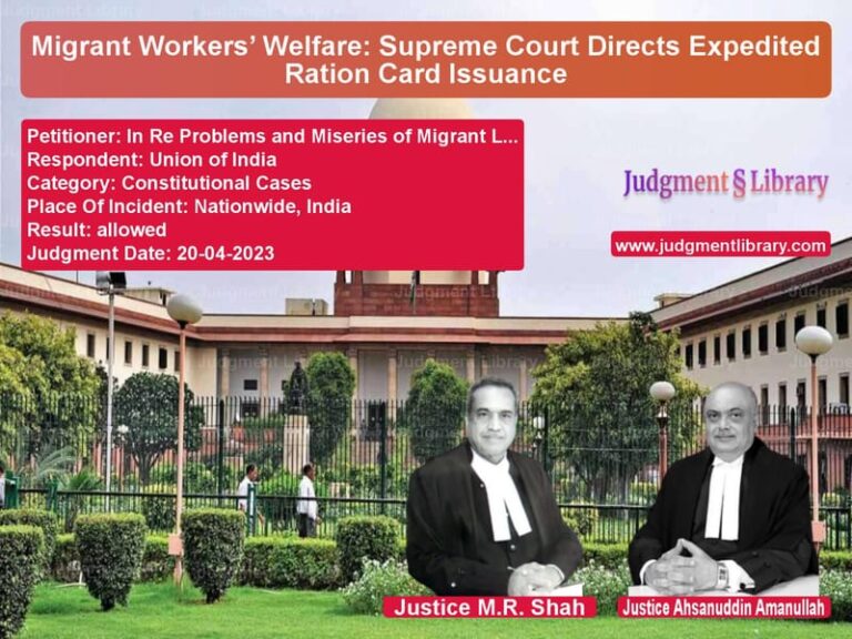 Migrant Workers’ Welfare: Supreme Court Directs Expedited Ration Card Issuance image for SC Judgment dated 20-04-2023 in the case of In Re Problems and Miseries of vs Union of India