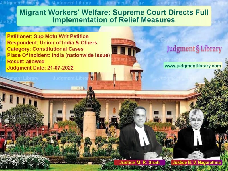 Migrant Workers' Welfare: Supreme Court Directs Full Implementation of Relief Measures image for SC Judgment dated 21-07-2022 in the case of Suo Motu Writ Petition vs Union of India & Others