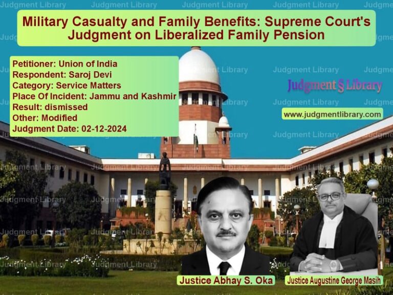 Military Casualty and Family Benefits: Supreme Court's Judgment on Liberalized Family Pension image for SC Judgment dated 02-12-2024 in the case of Union of India vs Saroj Devi