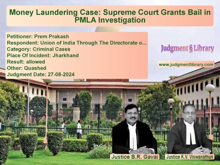 Money Laundering Case: Supreme Court Grants Bail in PMLA Investigation image for SC Judgment dated 27-08-2024 in the case of Prem Prakash vs Union of India Through The Dir