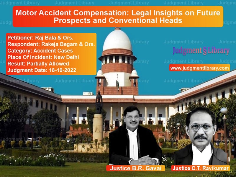 Motor Accident Compensation: Legal Insights on Future Prospects and Conventional Heads image for SC Judgment dated 18-10-2022 in the case of Raj Bala & Ors. vs Rakeja Begam & Ors.