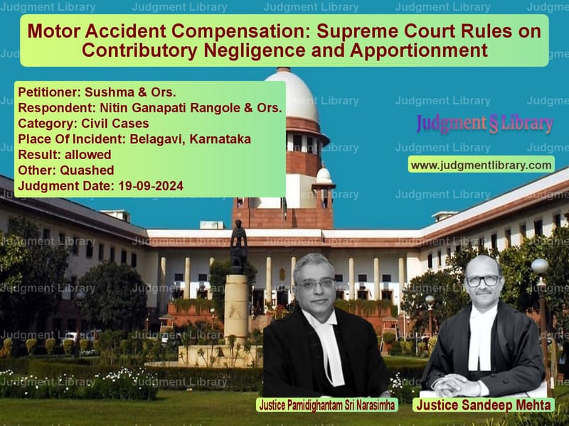 Motor Accident Compensation: Supreme Court Rules on Contributory Negligence and Apportionment image for SC Judgment dated 19-09-2024 in the case of Sushma & Ors. vs Nitin Ganapati Rangole & Ors.