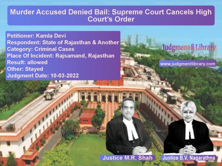 Murder Accused Denied Bail: Supreme Court Cancels High Court’s Order image for SC Judgment dated 10-03-2022 in the case of Kamla Devi vs State of Rajasthan & Another