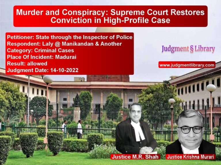 Murder and Conspiracy: Supreme Court Restores Conviction in High-Profile Case image for SC Judgment dated 14-10-2022 in the case of State through the Inspector of vs Laly @ Manikandan & Another