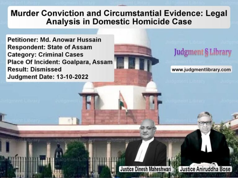 Murder Conviction and Circumstantial Evidence: Legal Analysis in Domestic Homicide Case image for SC Judgment dated 13-10-2022 in the case of Md. Anowar Hussain vs State of Assam