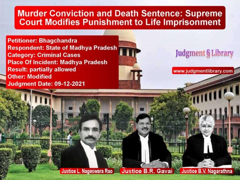 Murder Conviction and Death Sentence: Supreme Court Modifies Punishment to Life Imprisonment image for SC Judgment dated 09-12-2021 in the case of Bhagchandra vs State of Madhya Pradesh