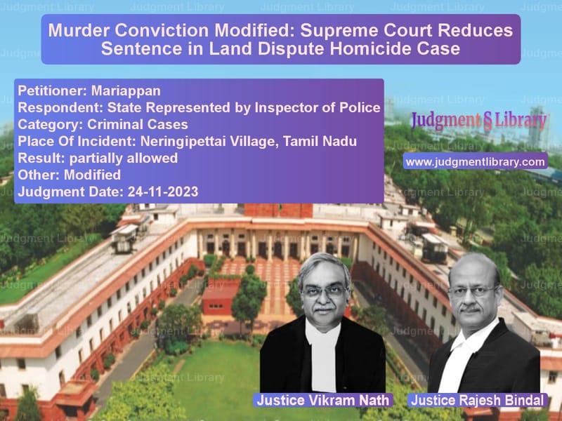 Murder Conviction Modified: Supreme Court Reduces Sentence in Land Dispute Homicide Case image for SC Judgment dated 24-11-2023 in the case of Mariappan vs State Represented by Inspector