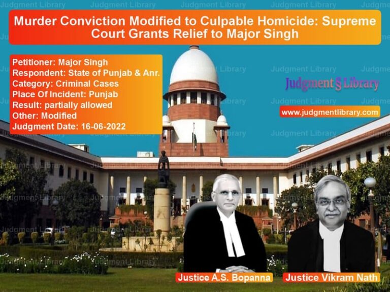 Murder Conviction Modified to Culpable Homicide: Supreme Court Grants Relief to Major Singh image for SC Judgment dated 16-06-2022 in the case of Major Singh vs State of Punjab & Anr.