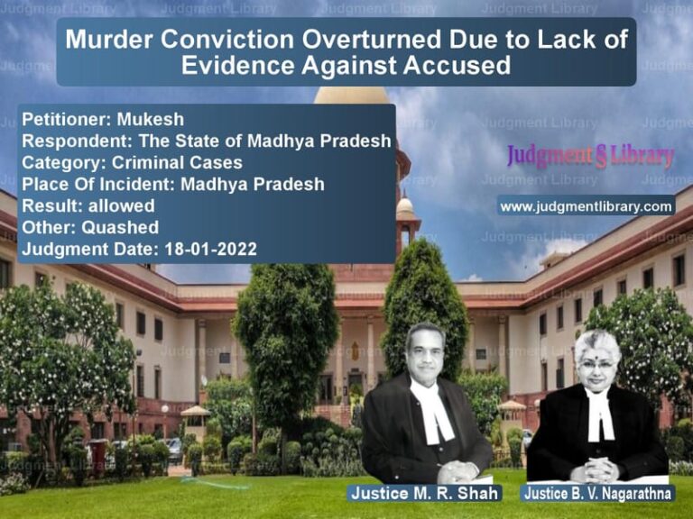 Murder Conviction Overturned Due to Lack of Evidence Against Accused image for SC Judgment dated 18-01-2022 in the case of Mukesh vs The State of Madhya Pradesh