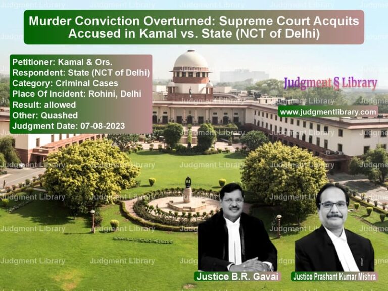 Murder Conviction Overturned: Supreme Court Acquits Accused in Kamal vs. State (NCT of Delhi) image for SC Judgment dated 07-08-2023 in the case of Kamal & Ors. vs State (NCT of Delhi)