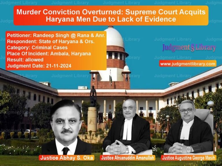 Murder Conviction Overturned: Supreme Court Acquits Haryana Men Due to Lack of Evidence image for SC Judgment dated 21-11-2024 in the case of Randeep Singh @ Rana & Anr. vs State of Haryana & Ors.