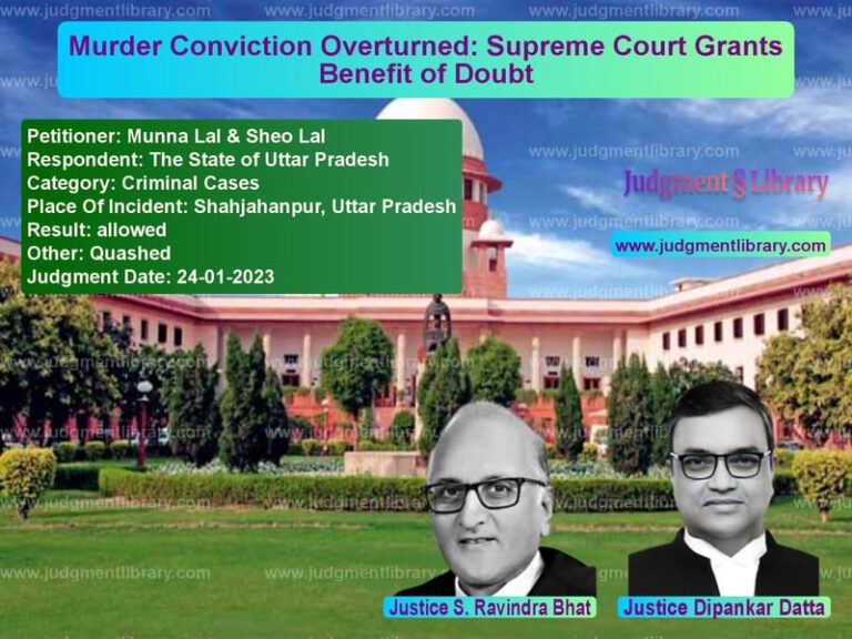 Murder Conviction Overturned: Supreme Court Grants Benefit of Doubt image for SC Judgment dated 24-01-2023 in the case of Munna Lal & Sheo Lal vs The State of Uttar Pradesh