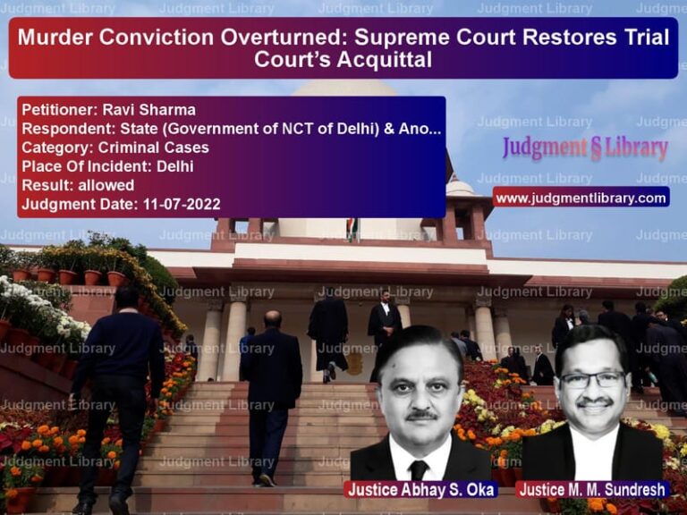 Murder Conviction Overturned: Supreme Court Restores Trial Court’s Acquittal image for SC Judgment dated 11-07-2022 in the case of Ravi Sharma vs State (Government of NCT of De