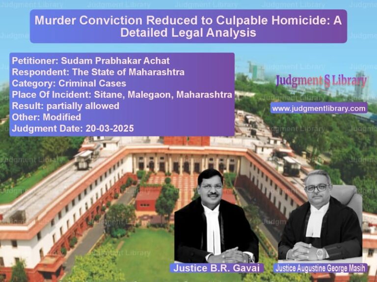 Murder Conviction Reduced to Culpable Homicide: A Detailed Legal Analysis image for SC Judgment dated 20-03-2025 in the case of Sudam Prabhakar Achat vs The State of Maharashtra
