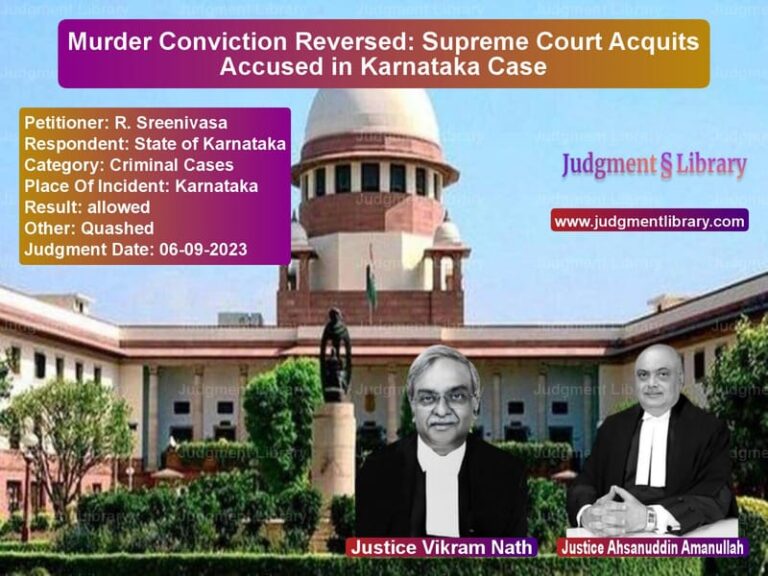 Murder Conviction Reversed: Supreme Court Acquits Accused in Karnataka Case image for SC Judgment dated 06-09-2023 in the case of R. Sreenivasa vs State of Karnataka