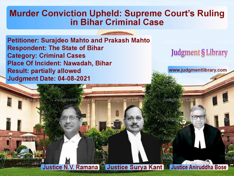 Murder Conviction Upheld: Supreme Court’s Ruling in Bihar Criminal Case image for SC Judgment dated 04-08-2021 in the case of Surajdeo Mahto and Prakash Mah vs The State of Bihar