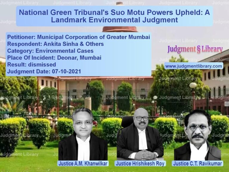 National Green Tribunal's Suo Motu Powers Upheld: A Landmark Environmental Judgment image for SC Judgment dated 07-10-2021 in the case of Municipal Corporation of Great vs Ankita Sinha & Others