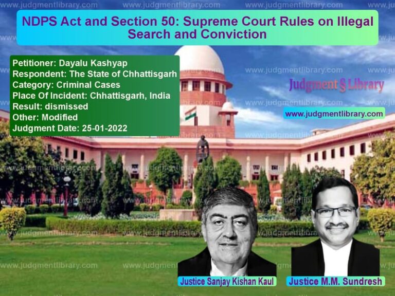 NDPS Act and Section 50: Supreme Court Rules on Illegal Search and Conviction image for SC Judgment dated 25-01-2022 in the case of Dayalu Kashyap vs The State of Chhattisgarh