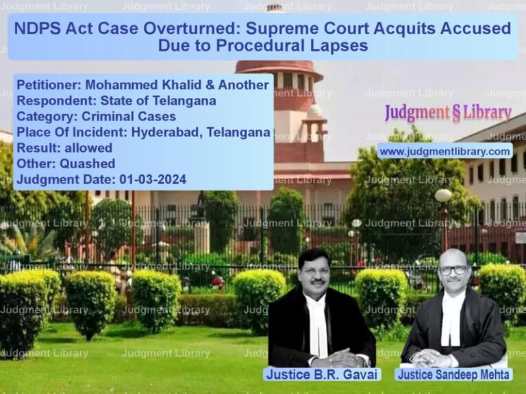 NDPS Act Case Overturned: Supreme Court Acquits Accused Due to Procedural Lapses image for SC Judgment dated 01-03-2024 in the case of Mohammed Khalid & Another vs State of Telangana