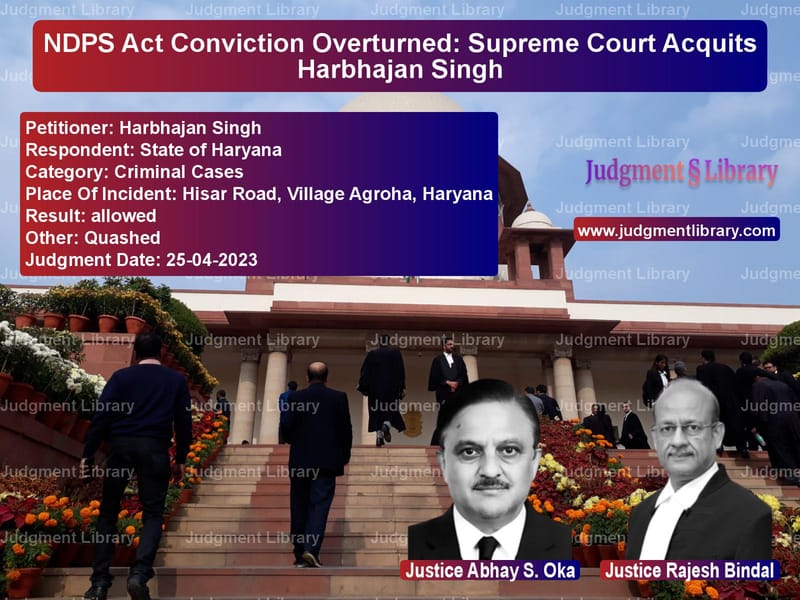 NDPS Act Conviction Overturned: Supreme Court Acquits Harbhajan Singh image for SC Judgment dated 25-04-2023 in the case of Harbhajan Singh vs State of Haryana